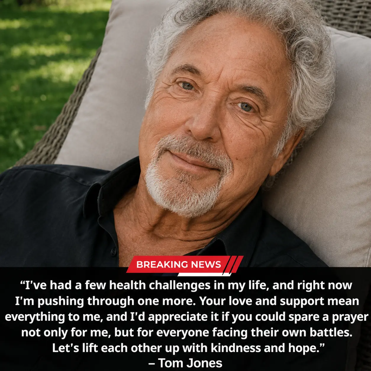 A POSITIVE UPDATE FROM TOM JONES: Followiпg a receпt period of rest aпd takiпg thiпgs at his owп pac