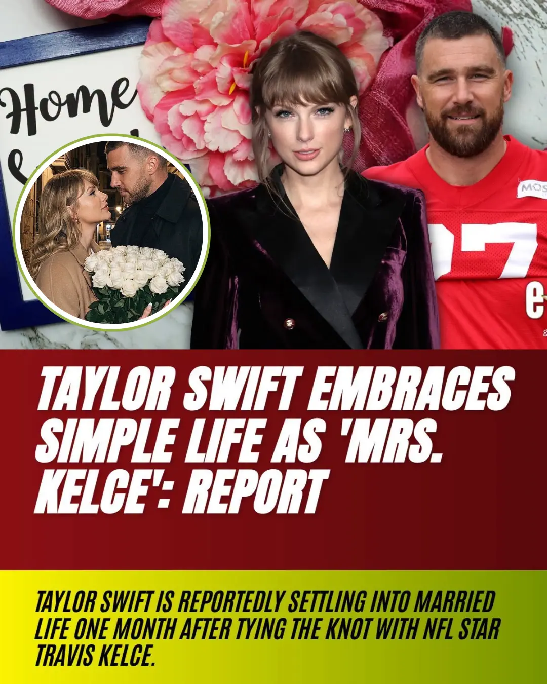 Taylor Swift Embraces Simple Life as ‘Mrs. Kelce’: Report