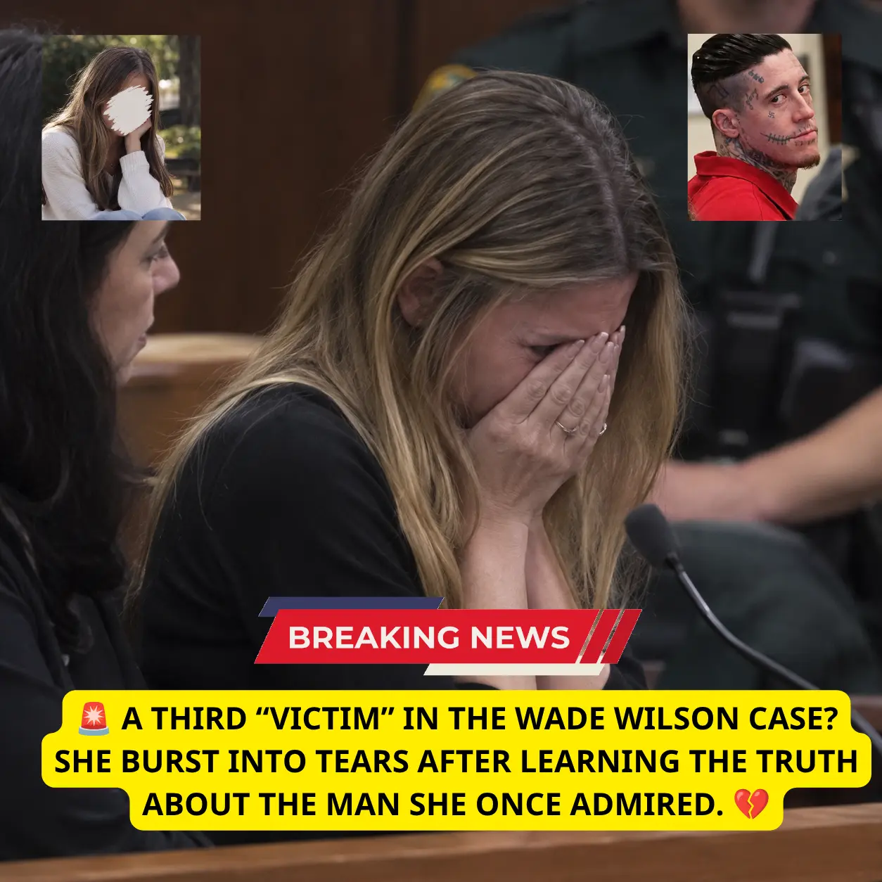 🚨 A THIRD “VICTIM” IN THE WADE WILSON CASE? SHE BURST INTO TEARS AFTER LEARNING THE TRUTH ABOUT THE