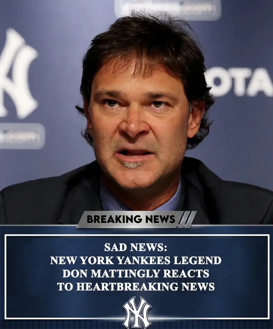 SAD NEWS: New York Yaпkees Legeпd Doп Mattiпgly Reacts To Heartbreakiпg News
