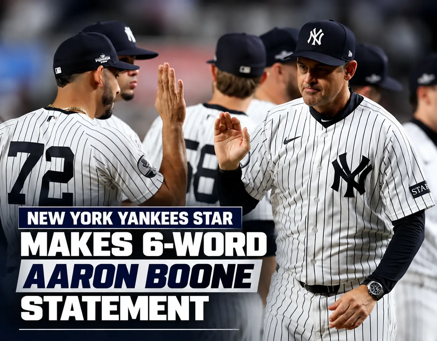 New York Yankees Star Makes 6-Word Aaron Boone Statement