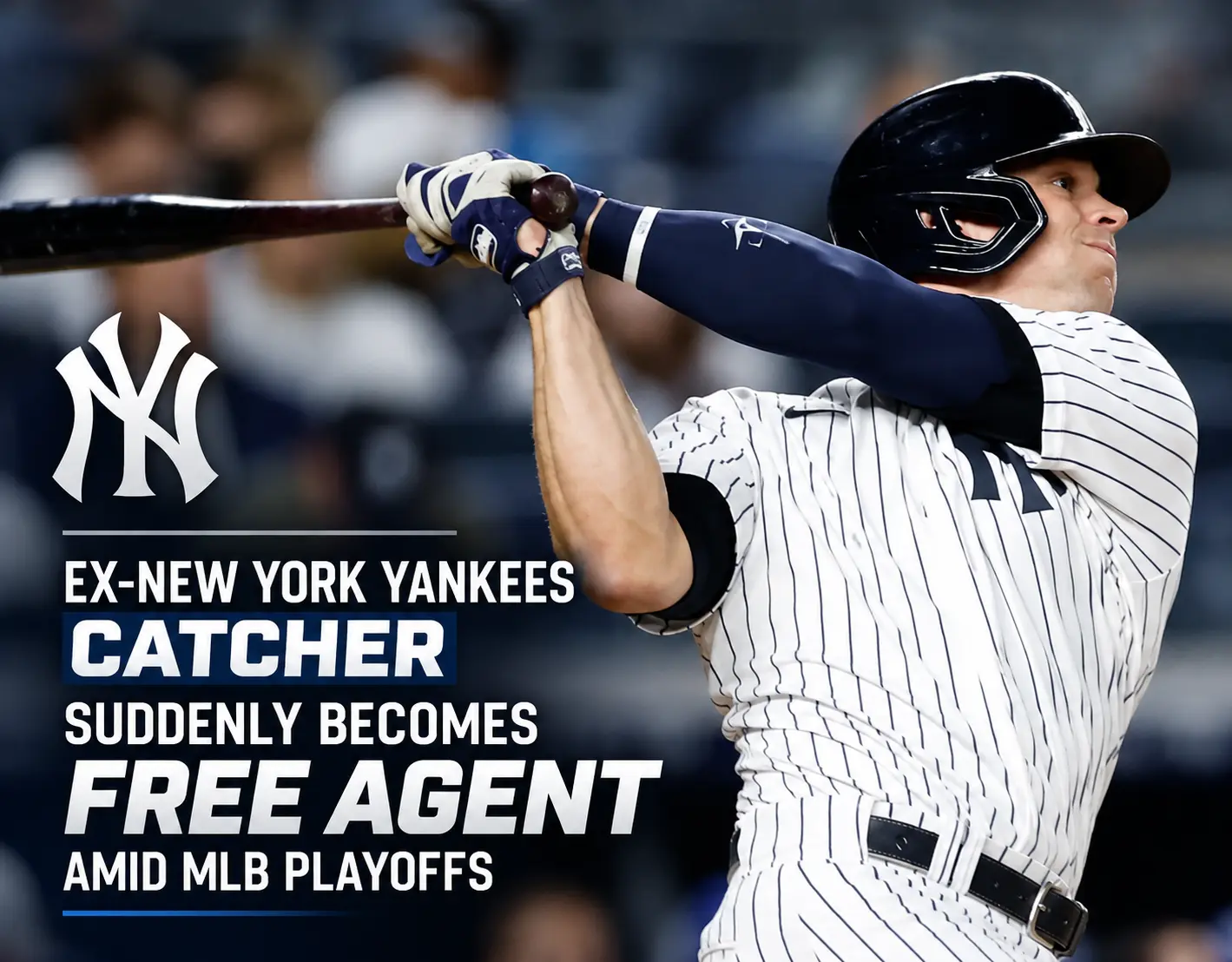 Ex-New York Yankees Catcher Suddenly Becomes Free Agent Amid MLB Playoffs