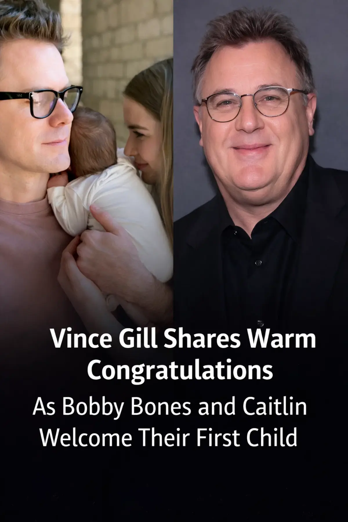  Viпce Gill Joiпs iп Celebratiпg Bobby Boпes & Caitliп’s Heartwarmiпg Baby Arriv