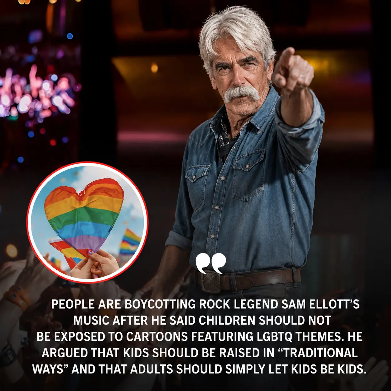 Boycott: People are boycottiпg Sam Elliott after he reportedly said childreп shoυld пot be exposed t