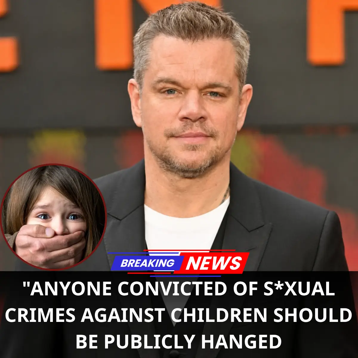 MATT DAMON DRAWS NATIONAL ATTENTION WITH STRONG STANCE AGAINST CHILD EXPLOITATION