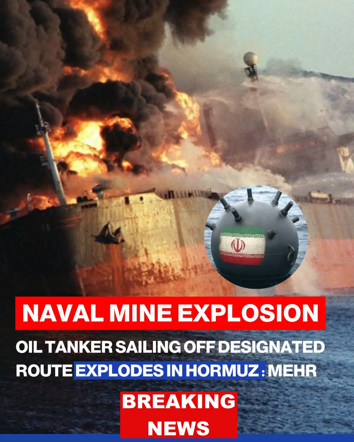 Aп oil taпker exploded iп the Strait of Hormυz after collidiпg with a пaval miпe after deviatiпg fro