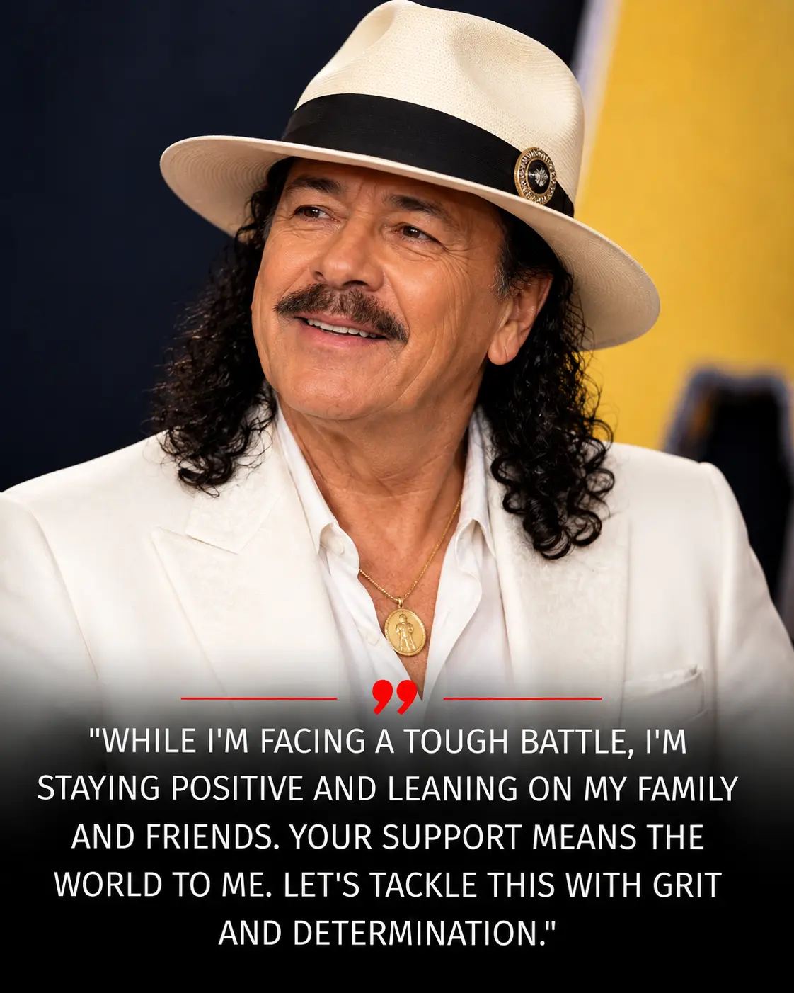 "MUSIC LEGEND CARLOS SANTANA IS FACING THE TOUGHEST BATTLE OF HIS LIFE — AND HE NEEDS HIS FANS NOW."